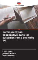 Communication coopérative dans les systèmes radio cognitifs 5G