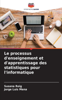 processus d'enseignement et d'apprentissage des statistiques pour l'informatique