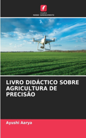 Livro Didáctico Sobre Agricultura de Precisão