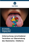 Untersuchung verschiedener Techniken zur Überwindung des Stammelns / Stotterns
