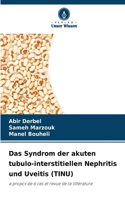 Syndrom der akuten tubulo-interstitiellen Nephritis und Uveitis (TINU)