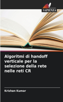 Algoritmi di handoff verticale per la selezione della rete nelle reti CR