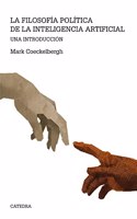 Filosofia politica de la inteligencia artificial: Una introduccion