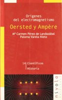 Origenes del electromagnetismo. Oersted y Ampere