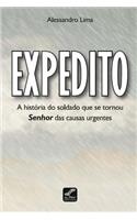 Expedito a Historia Do Soldado Que Se Tornou Senhor Das Causas Urgentes: Expedito a Historia Do Soldado Que Se Tornou Senhor Das Causas Urgentes