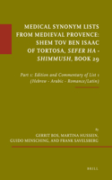 Medical Synonym Lists from Medieval Provence: Shem Tov Ben Isaac of Tortosa: Sefer Ha - Shimmush. Book 29: Part 1: Edition and Commentary of List 1 (Hebrew - Arabic - Romance/Latin)