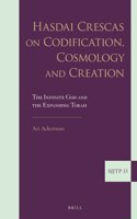 Hasdai Crescas on Codification, Cosmology and Creation