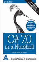 C# 7.0 In A Nutshell: The Definitive Reference (Covers .Net Standard 2), Seventh Edition