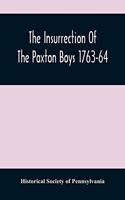 Insurrection Of The Paxton Boys 1763-64