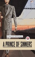 A Prince Of Sinners E. Phillips Oppenheim