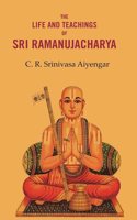 The Life and Teachings of Sri Ramanujacharya