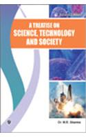 A Treatise on Science, Technology and Society