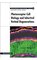 Photoreceptor Cell Biology and Inherited Retinal Degenerations