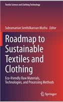 Roadmap to Sustainable Textiles and Clothing