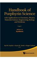 Handbook Of Porphyrin Science: With Applications To Chemistry, Physics, Materials Science, Engineering, Biology And Medicine - Volume 23: Synthesis