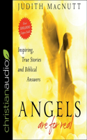 Angels Are for Real: Inspiring, True Stories and Biblical Answers