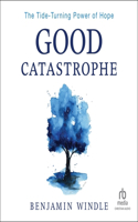 Good Catastrophe