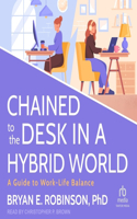 Chained to the Desk in a Hybrid World