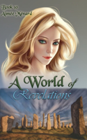 A World of Revelations: (10 A World Beyond)