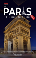 PARIS REISEFÜHRER 2024 - DER NR. 1 Insider-Reiseführer