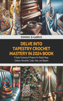 Delve into Tapestry Crochet Mastery in 2024 Book