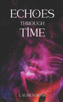 Echoes Through Time: A Timewoven Hearts Novel(1 Timewoven Hearts)