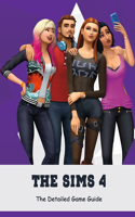 The Sims 4: The Detailed Game Guide: Simple Game Guide for Beginners