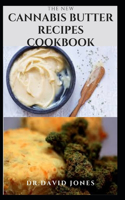 The New Cannabis Butter Recipes Cookbook