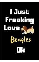 I Just Freaking Love Beagles Ok Journal