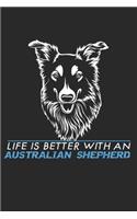 Life Is Better With An Australian Shepherd
