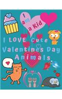 I am a Kid I Love Cute Valentines Day Animals