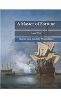 A Master of Fortune: Large Print