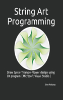 String Art Programming: Draw Spiral-Triangle-Flower design using C# program (Microsoft Visual Studio)