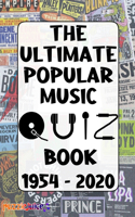 Ultimate Popular Music Quiz Book - 1954 to 2020