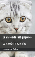 La Maison du chat-qui-pelote: La comédie humaine