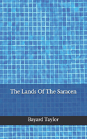 The Lands Of The Saracen