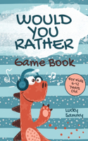 Would You Rather Game Book For Kids 6-12 Years Old: Crazy Jokes and Creative Scenarios for Active Kids(5 Would You Rather Books)