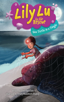 Sea Turtle in a Tangle: (Lily Lu to the Rescue)