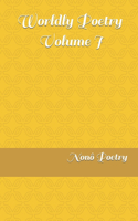 Worldly Poetry - Volume I