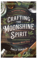 Crafting the Moonshine Spirit