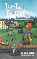 Toys, Tools, Guns & Rules