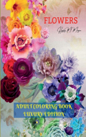 Flowers Adult Coloring Book Luxury Edition : Stress Relieving Designs with Flowers for Adults | 40 Premium Coloring Pages with Amazing Designs
