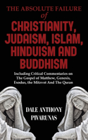 Absolute Failure of Christianity, Judaism, Islam, Hinduism and Buddhism