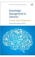 Knowledge Management in Libraries: Concepts, Tools and Approaches