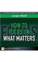 How to Focus on What Matters