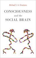 Consciousness and the Social Brain