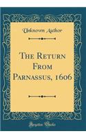 The Return from Parnassus, 1606 (Classic Reprint)