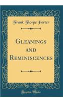 Gleanings and Reminiscences (Classic Reprint)