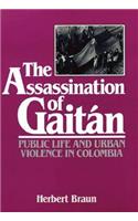 Assassination of Gaitán: Public Life and Urban Violence in Colombia