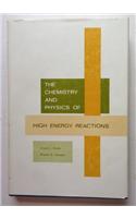 Chemistry and Physics of High Energy Reactions